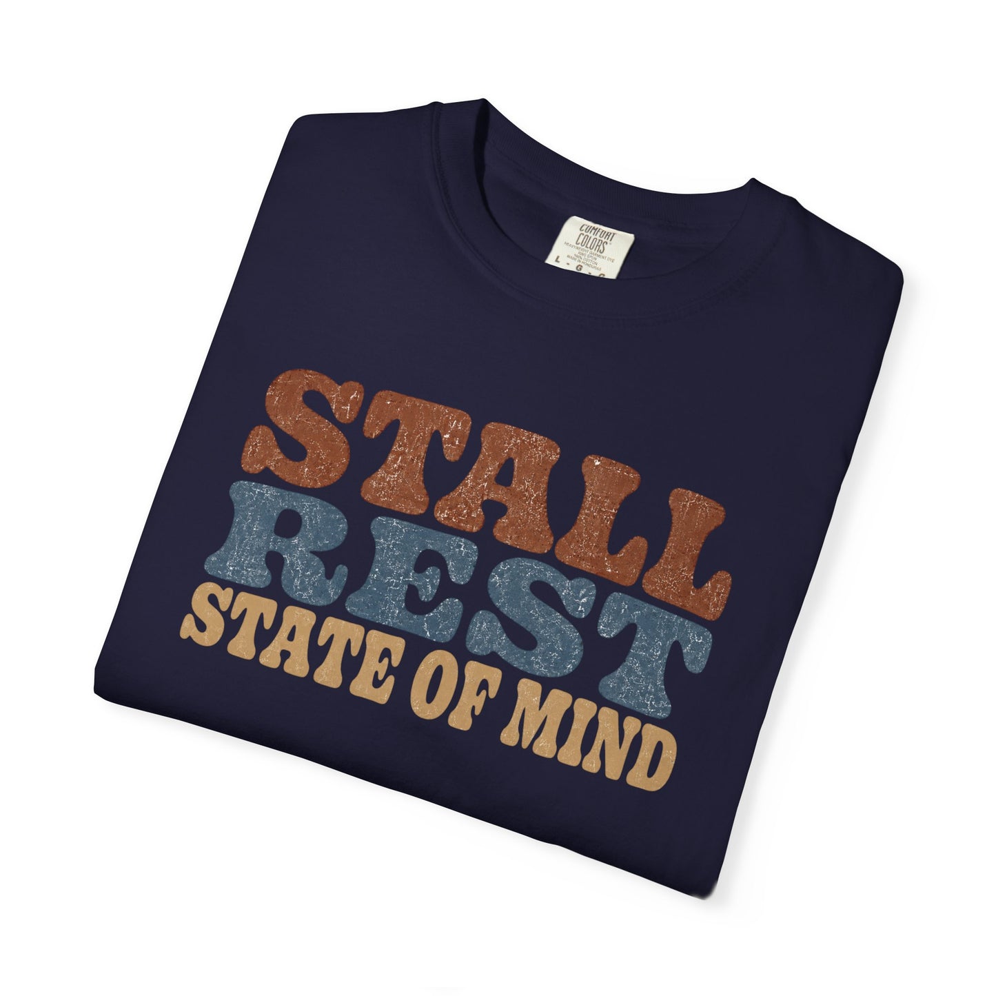 Stall Rest State of Mind T-Shirt