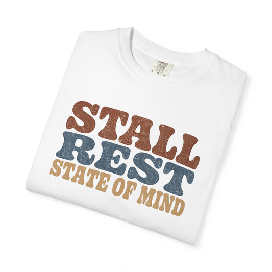 Stall Rest State of Mind T-Shirt