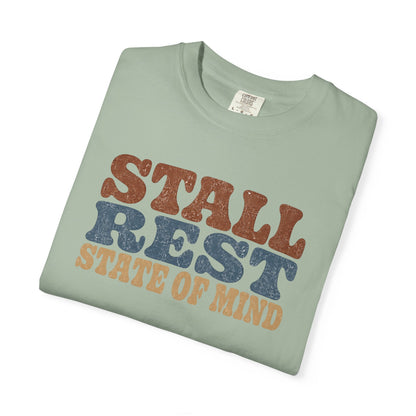 Stall Rest State of Mind T-Shirt