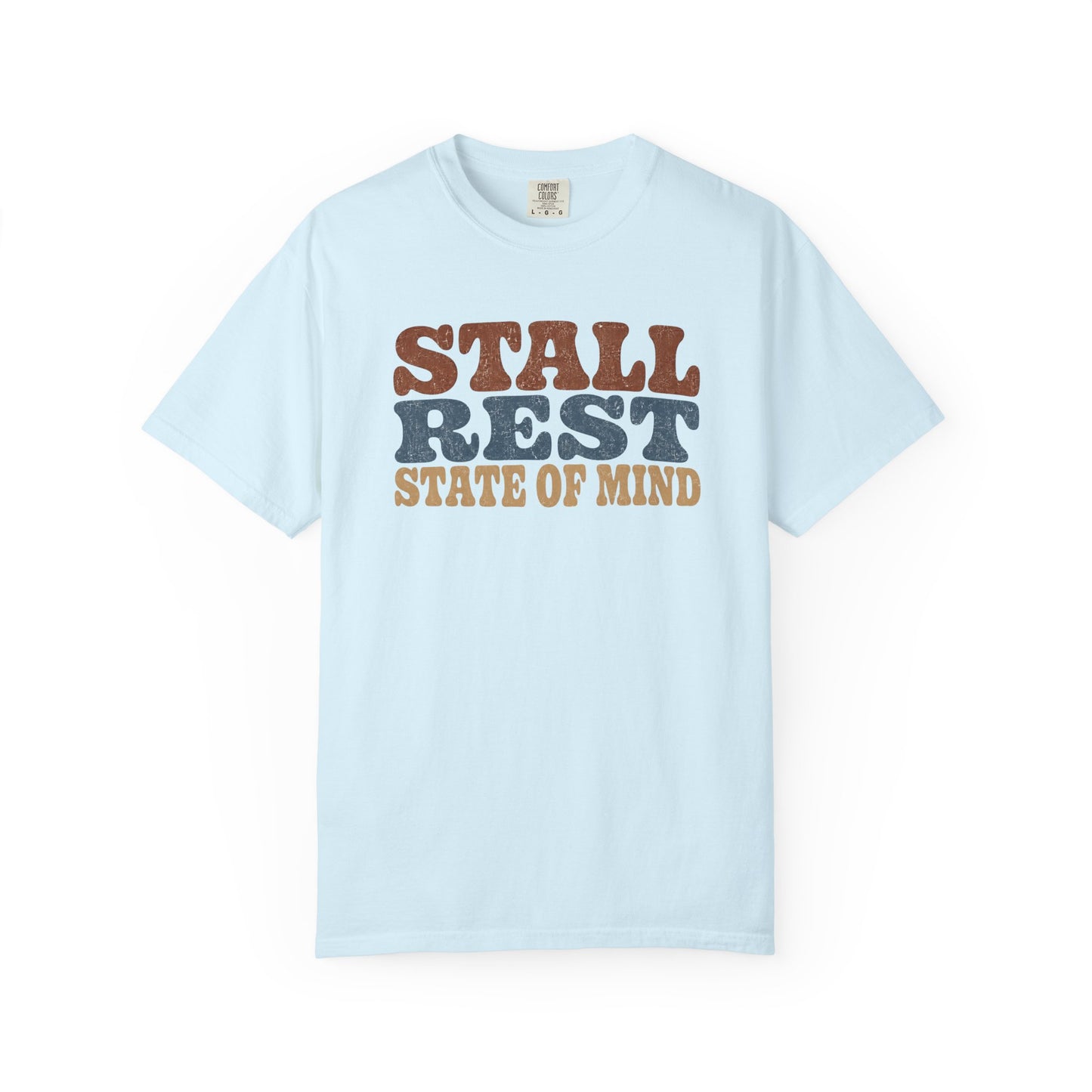 Stall Rest State of Mind T-Shirt