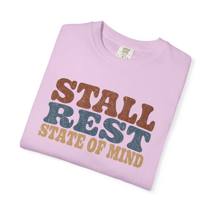 Stall Rest State of Mind T-Shirt