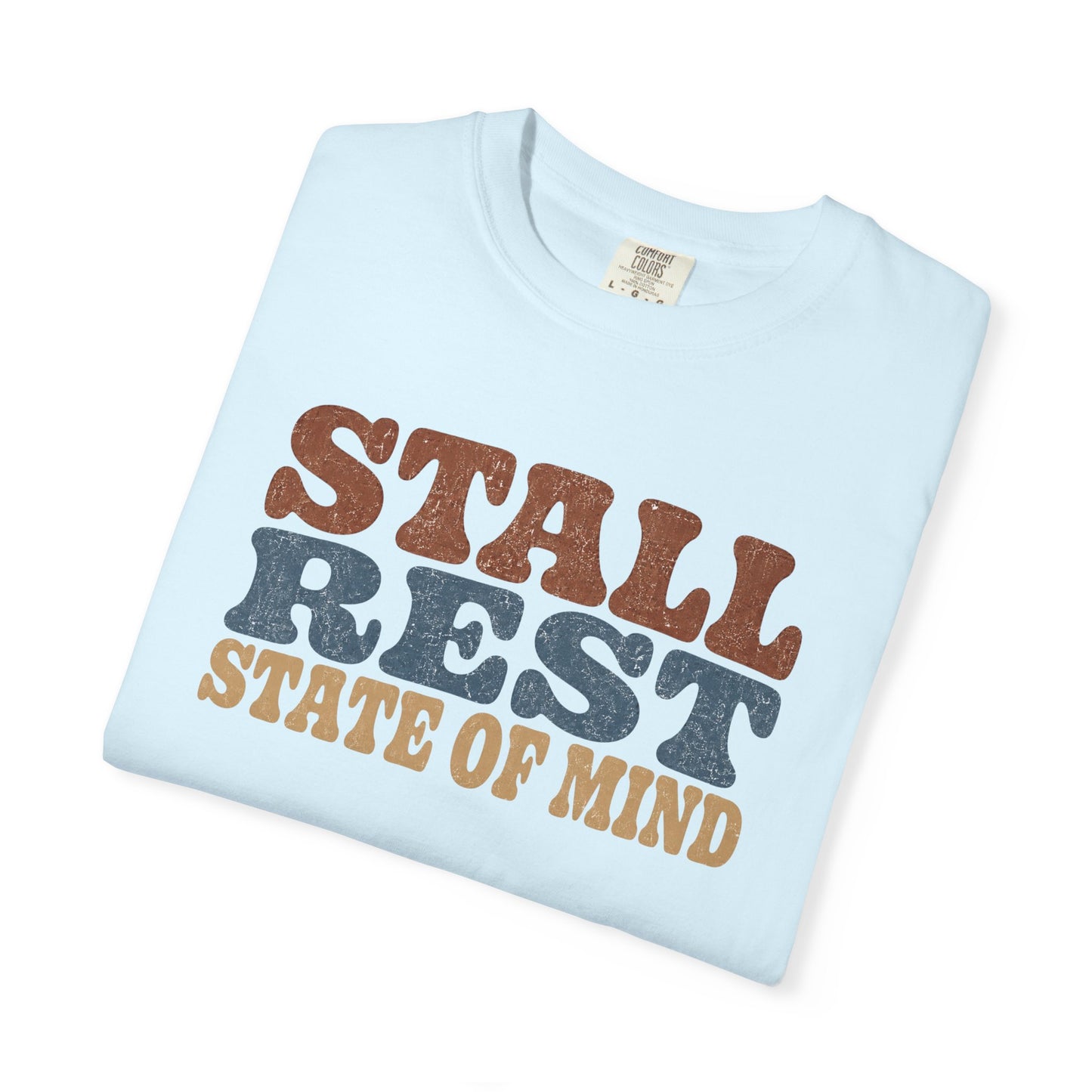 Stall Rest State of Mind T-Shirt