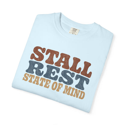 Stall Rest State of Mind T-Shirt