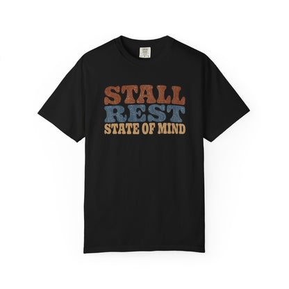 Stall Rest State of Mind T-Shirt