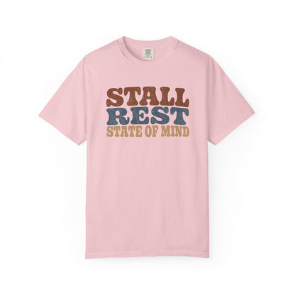 Stall Rest State of Mind T-Shirt