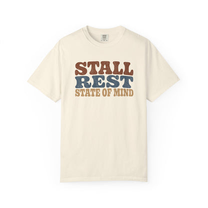 Stall Rest State of Mind T-Shirt