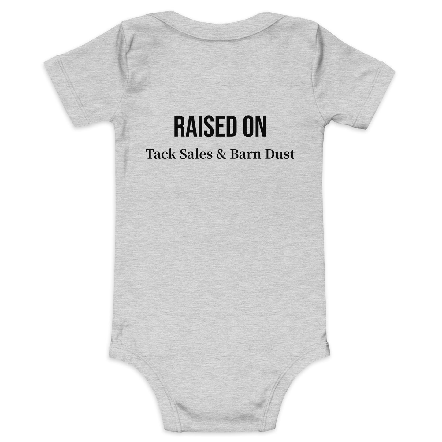 Raised on Tack Sales & Barn Dust Baby Bodysuit