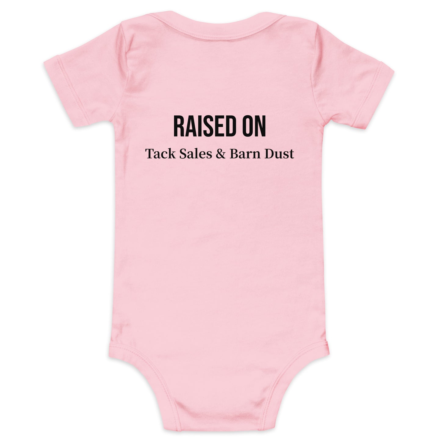 Raised on Tack Sales & Barn Dust Baby Bodysuit