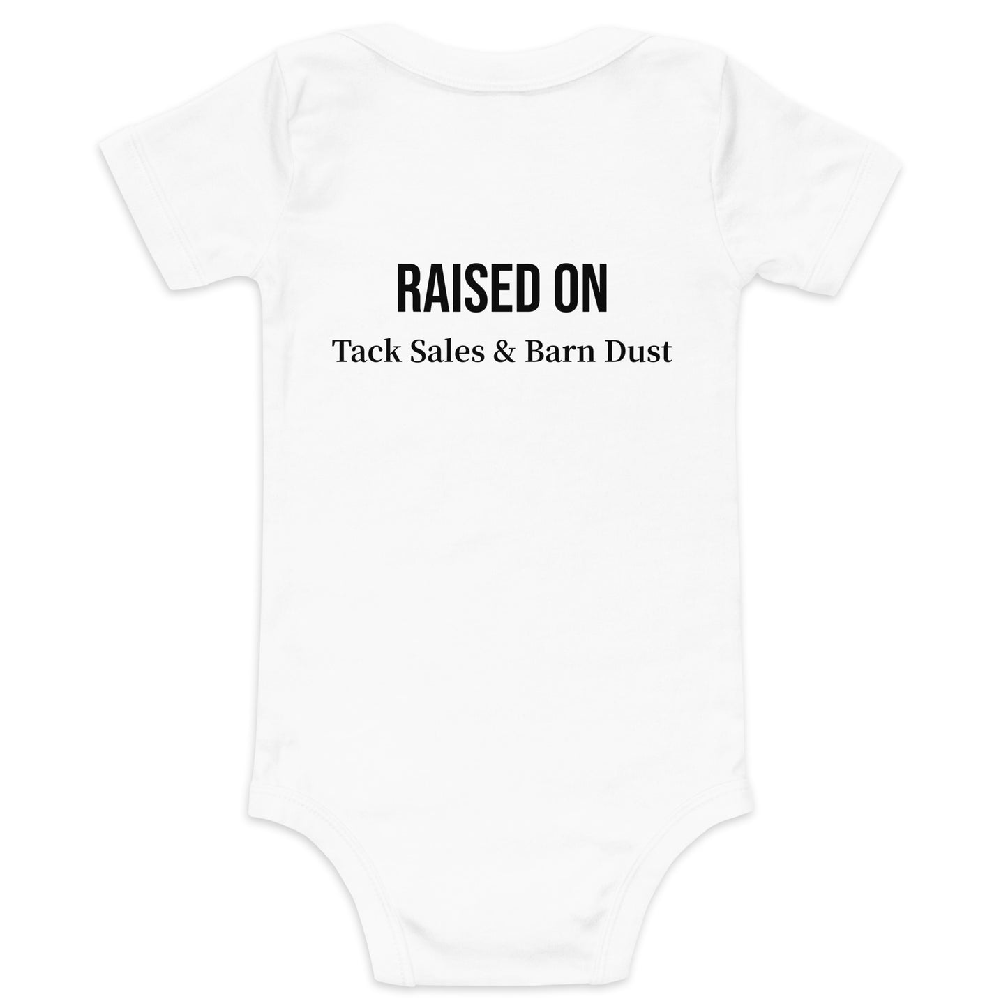 Raised on Tack Sales & Barn Dust Baby Bodysuit