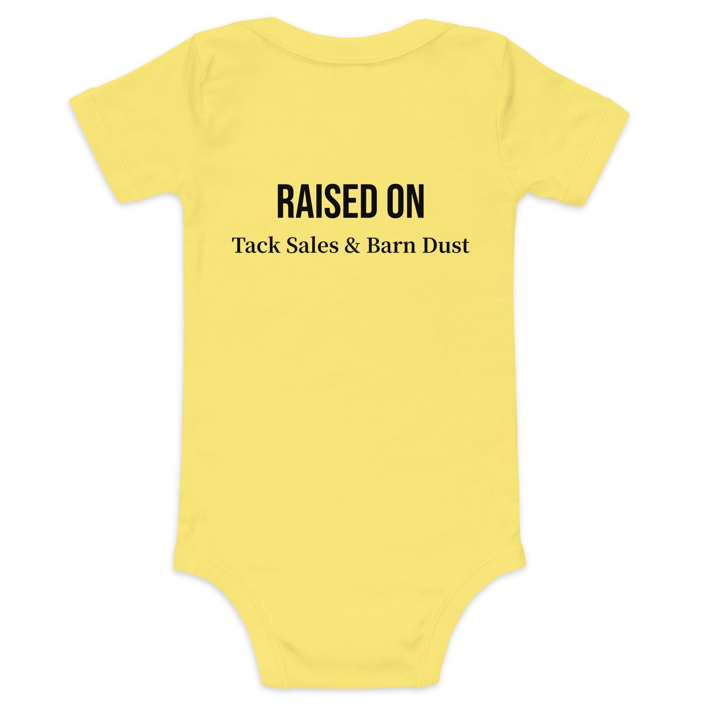 Raised on Tack Sales & Barn Dust Baby Bodysuit