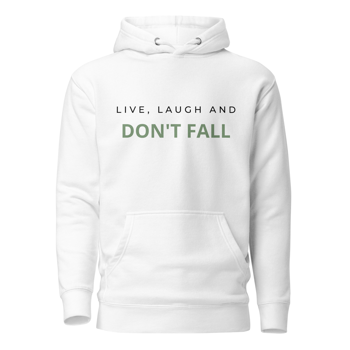 Live, Laugh, and Don’t Fall Premium Hoodie, Unisex