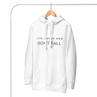 Live, Laugh, and Don’t Fall Premium Hoodie, Unisex