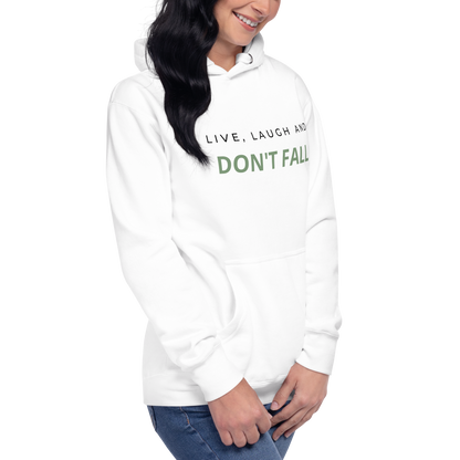 Live, Laugh, and Don’t Fall Premium Hoodie, Unisex
