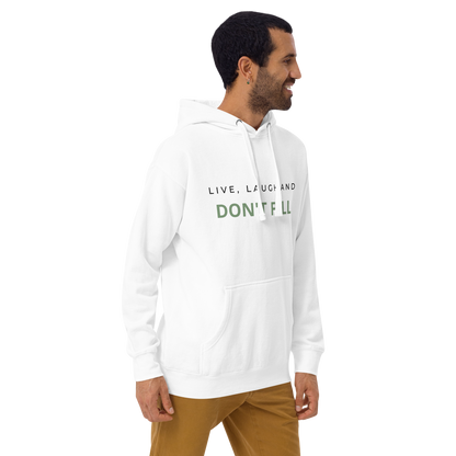 Live, Laugh, and Don’t Fall Premium Hoodie, Unisex
